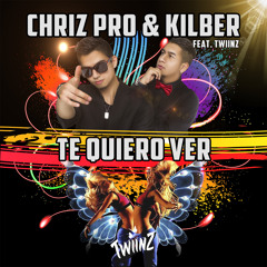 Te Quiero Ver - Chriz Pro & Kilber Ft Zumba Twinz