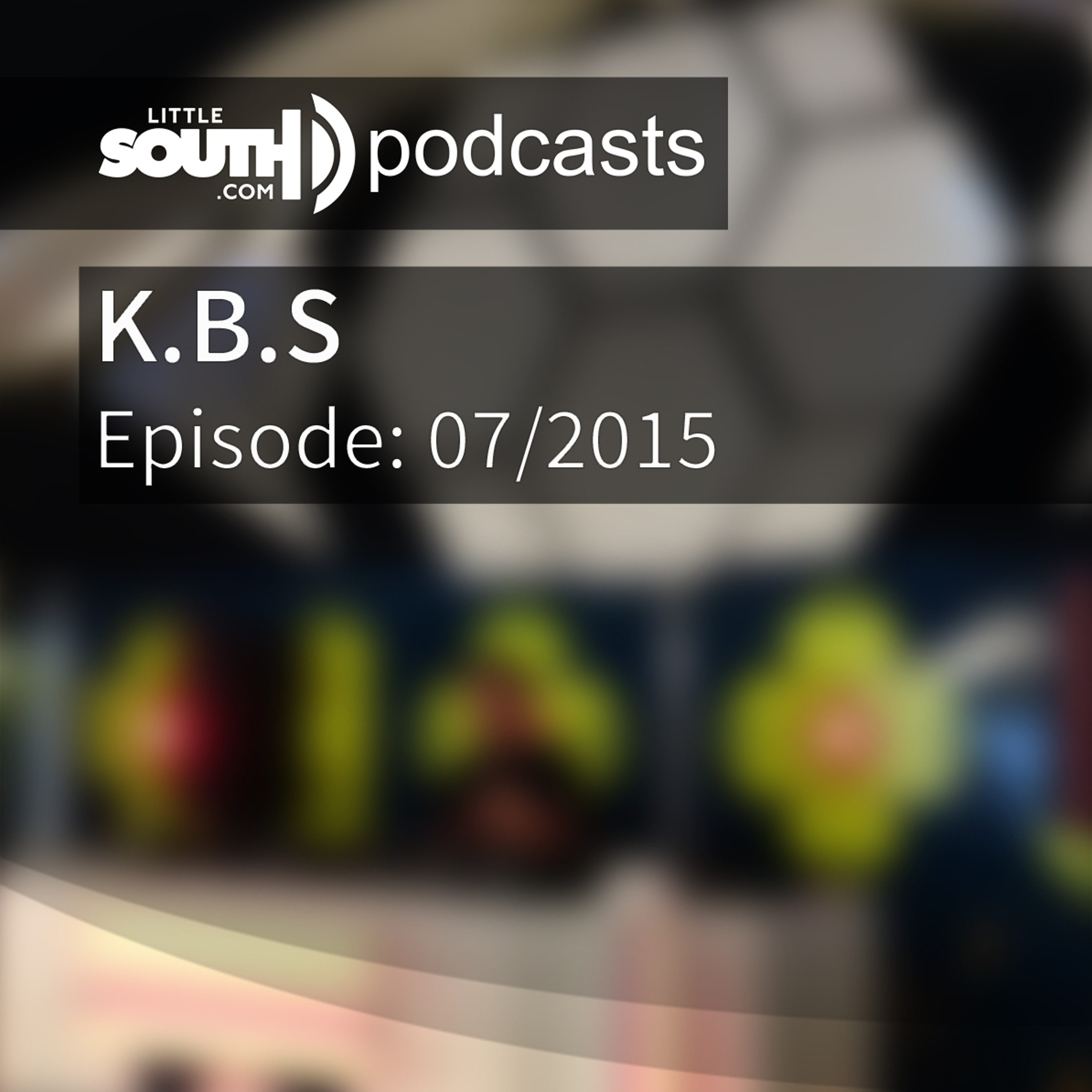 Episode 07/2015 - K.B.S - Littlesouth podcasts episode artwork