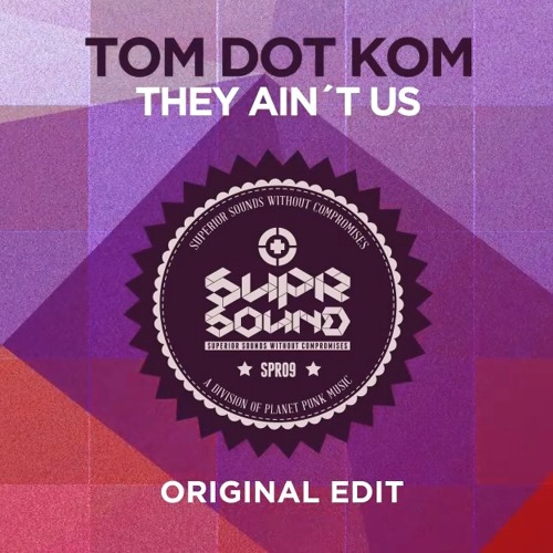 Tom Dot Kom - They Ain't Us (Original Edit)