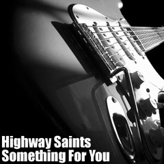Highway Saints - Something For You