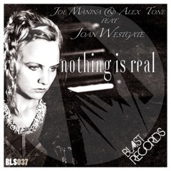 Joe Manina & Alex Tone - Nothing Is Real ft. Joan Westgate