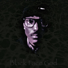 02 BLACK FACE GOD!!!