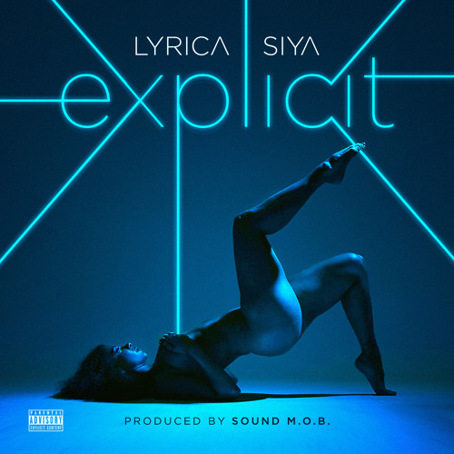 EXPLICIT - SIYA x LYRICA ANDERSON