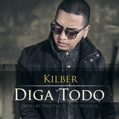Kilber - Diga Todo (prod. Dresty)