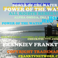 Power Of The Water H2O Alpha Omega Project All Rights Reserved