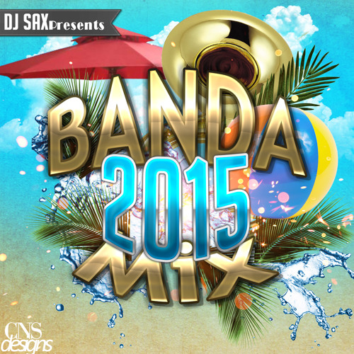 2015 Banda Mix-Dj Sax FREE DOWNLOADS