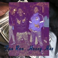 Tae Roc ft Hezzy Hez x Bedrock 4 Life