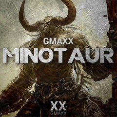 GMAXX - M I N O T A U R (Original Mix)