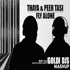 Thaya & פאר טסי - Fly Alone Mashup גולדי Djs