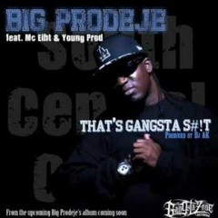 Big Prodeje - Thats Gangsta Shit Ft. MC Eiht