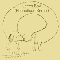 Crywank - Leech Boy (Phonotique Remix)