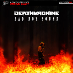 Deathmachine - Bad Boy Sound (Motormouth / MOUTHDATA048)