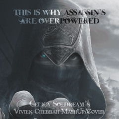 EPIC COVER/MASHUP || This is Why Assassin's are Overpowered - (Vivien Chebbah)