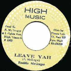 Freddie Mc Gregor "Leave Yah" w/ version (High Music)