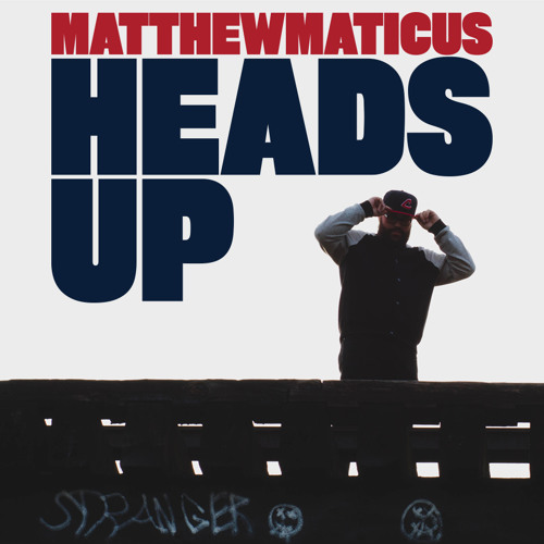 Matthewmaticus- Heads Up