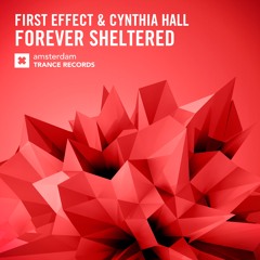 First Effect & Cynthia Hall - Forever Sheltered (Original Mix)
