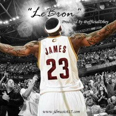"LeBron" The Cleveland Mix (Produced by @officialDboy)
