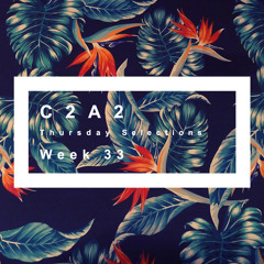 C2A2 Thursday Selections: Week 33