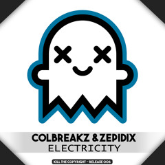 ColBreakz & Zepidix - Electricity [Kill The Copyright Release]