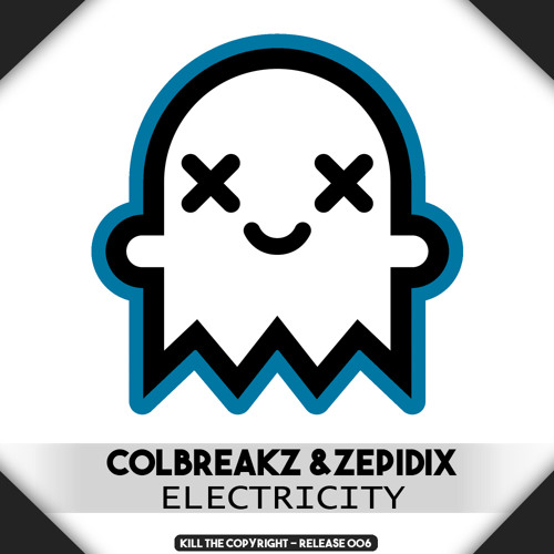 ColBreakz & Zepidix - Electricity [Kill The Copyright Release]