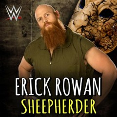 WWE Erick Rowan 4th  New WWE Theme Song - Sheepherder