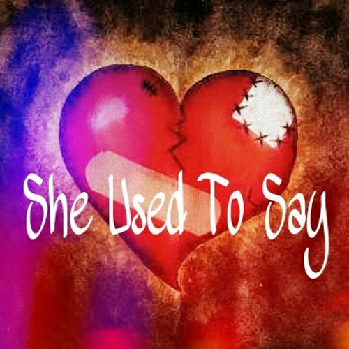 She Used to Say- Luie GEE