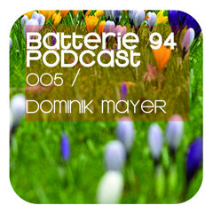BATTERIE 94 PODCAST 005 DOMINIK MAYER