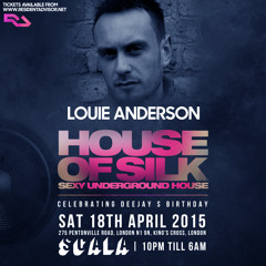 Louie Anderson 12am - 12-45am House of Silk (DJ S Birthday)- @ Scala - Sat 18th April 2015
