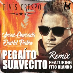 Elvis Crespo Ft. Fito Blanko - Pegaito Suavecito (Jesús Quesada & David Pateo Remix) [KAISER MUSIC]