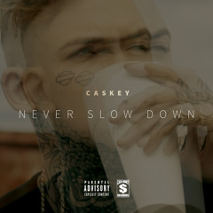 Never Slow Down (Prod by Anonymass)