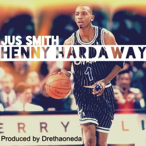 Jus Smith - Henny Hardaway (Prod. By Drethaoneda)