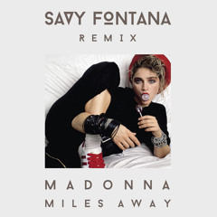 Miles Away (Savy Fontana Remix)