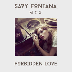 "Forbidden Love" Mix by Savy Fontana