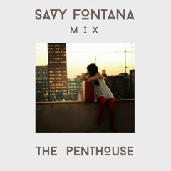 Savy Fontana "The Penthouse" Mix