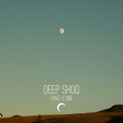 Deep Shoq - Owe U One