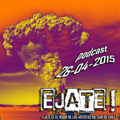 Ejate FM Sonidos Surterraneos 26 - 04 - 2015