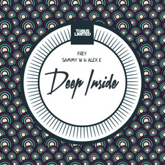 FREY, Sammy W & Alex E - Deep Inside (Original Mix) [OUT NOW]