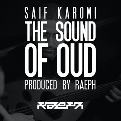 The Sound Of Oud (Feat. Saif Karomi) - صوت العود بمشاركة سيف كرومي