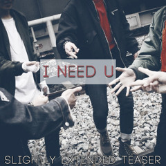 방탄소년단 _ BTS _ I NEED U (slightly extended teaser)