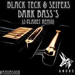 Black Teck & Seifexs - Dark Bass's (Z-Planet Remix)