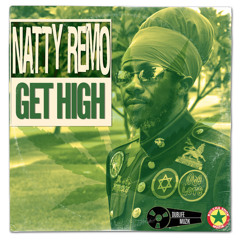 Natty Remo - Get High [Minstrel Riddim | Kulcha Shok / Dub  Life Muzik 2015]