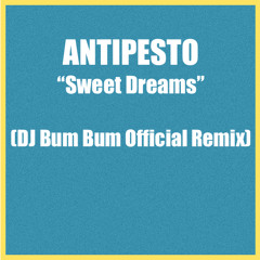 ANTIPESTO - Sweet Dreams (Dj Bum Bum Rmx Extended)
