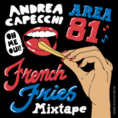 :: AREA 81 French Fries Mixtape :: by Andrea Capecchi