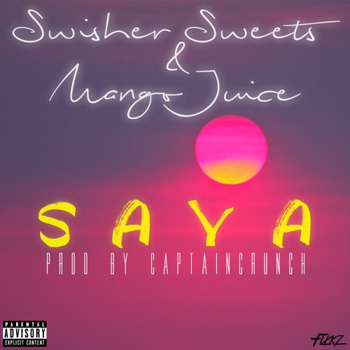 Stream Swisher sweets & Mango juice by Saya Listen online for free on