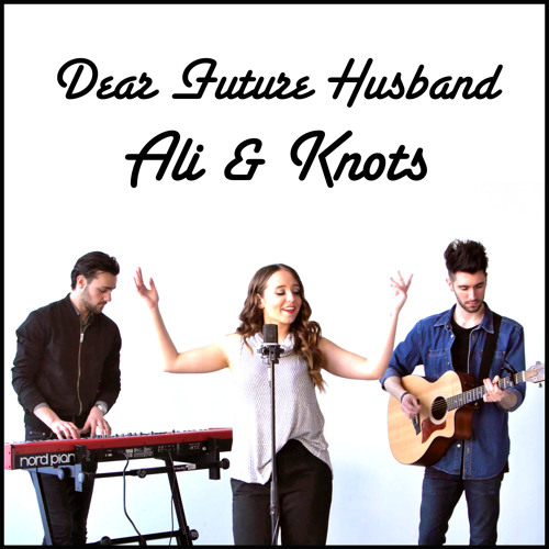 Dear Future Husband - Meghan Trainor - Cover By Ali Brustofski & KNOTS