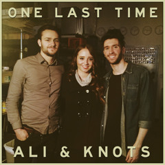 One Last Time - Ariana Grande - Cover By Ali Brustofski & KNOTS