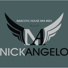 Narcotic House Mix #001 - NICKANGELO