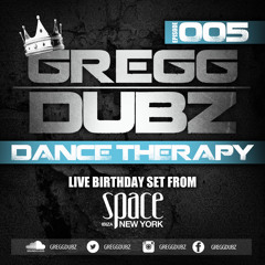 Gregg Dubz - Dance Therapy Episode 5 (Live Birthday set SPACE NY)
