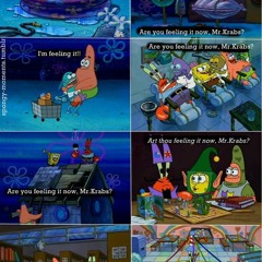 Are you feeling It Mr. Krabs (Spongebob Beat)