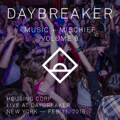 Housing Corp - Live @ Daybreaker - Vol. 8 // NY, 02/11/15